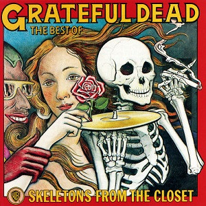 GRATEFUL DEAD - THE BEST OF SKELETONS FROM THE CLOSET